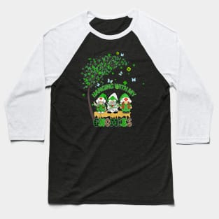 Hanging With My Gnomies Nurses St Patricks Day Baseball T-Shirt